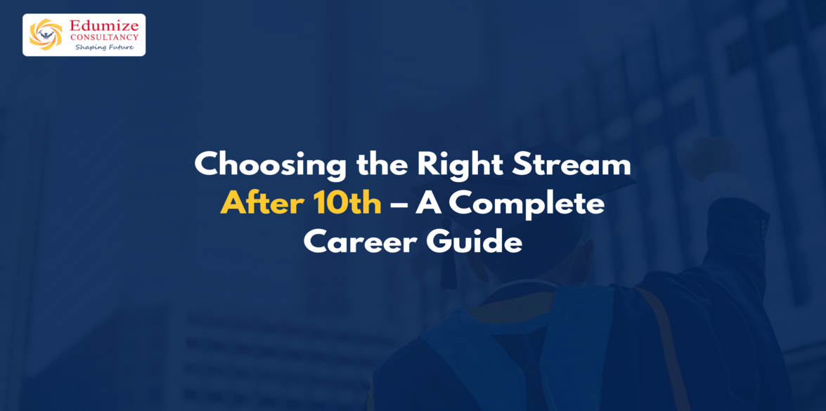Choosing the Right Stream After 10th – A Complete Career Guide